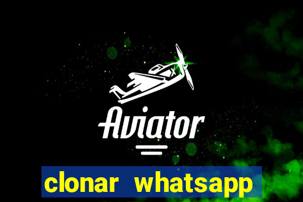 clonar whatsapp normal gratis